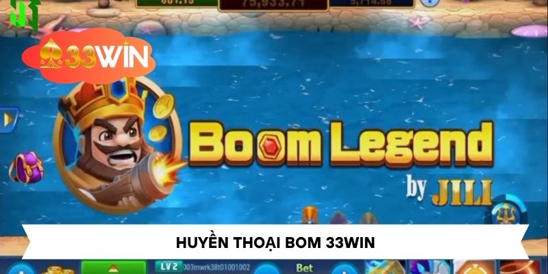 Huyền Thoại Bom – Tham Gia Bắn Cá Nhận Thưởng Mỗi Ngày
