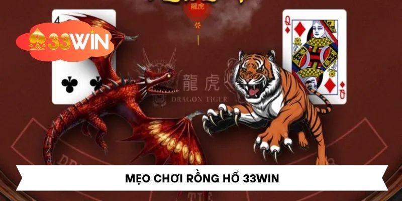 Mẹo Chơi Rồng Hổ Tại 33Win – Khám Phá Chiến Lược Đỉnh cao