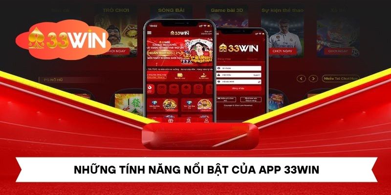 Những tính năng nổi bật của app 33Win